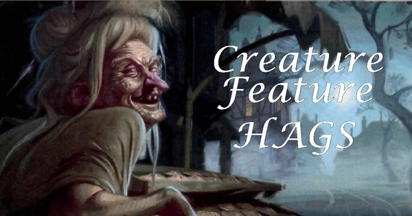 An illustration of a hag, an old woman with white hair, warts, and simple clothes, looking over her should in a misty forest. Next to her are the words "Creature Feature: Hags"