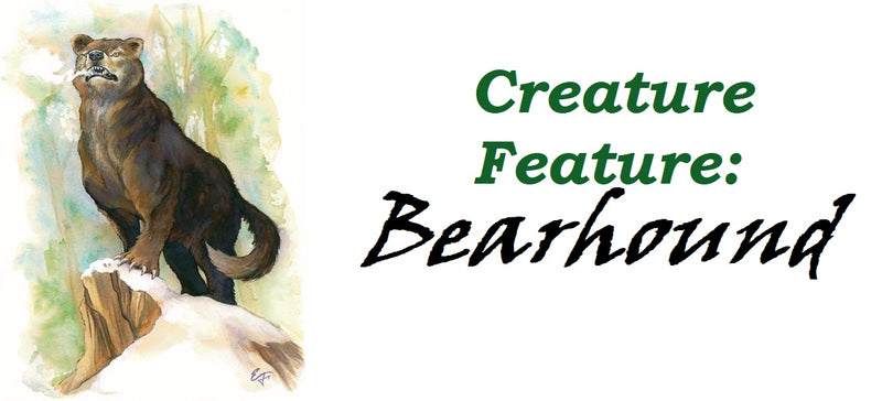 An illustration of a bearhound in the forest. Next to the beast are the words "Creature Feature: Bearhound"