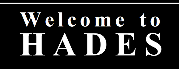 The words "Welcome to HADES" in white text on top of a black background