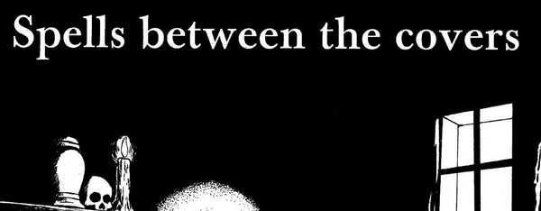 The title from the article illustration from 'spells between the covers', which shows the title of the article in white font against a black background, and the edge of a window, vase, skull, and candle beneath it